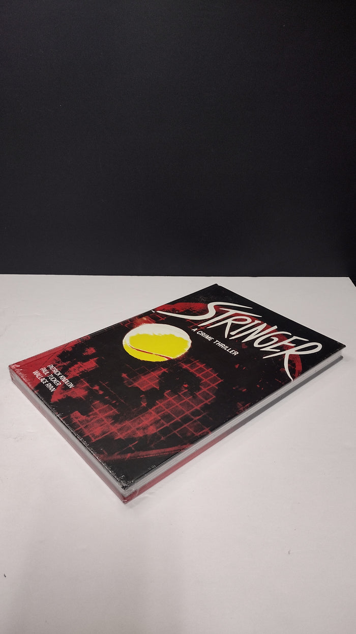 (MATURE) Stringer by Patrick Kindlon & Paul Tucker – Deluxe Hardcover